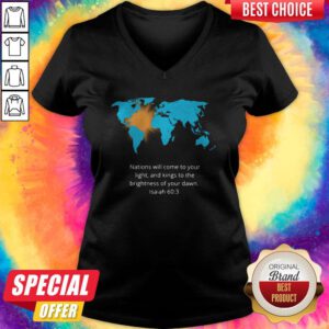 Pro Nations Will Come To Your Light And Kings To The Brightness Of Your Dawn Isaiah 60 3 V-neck