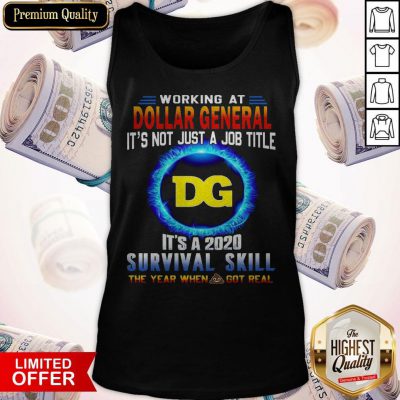 Pro Working At Dollar General It’s Not Just A Job Title It’s A 2020 Survival Skill The Year When Got Real Tank Top