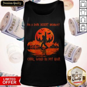 So Bigfoot On A Dark Desert Highway Cool Wind In My Hair Tank Top