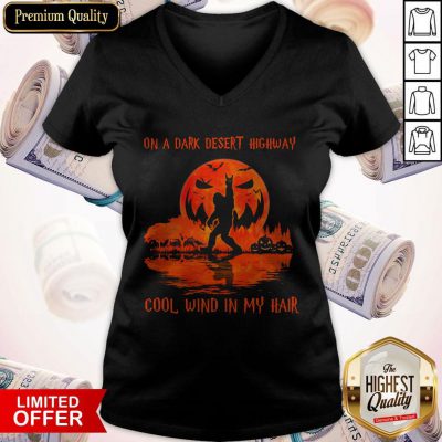 So Bigfoot On A Dark Desert Highway Cool Wind In My Hair V-neck