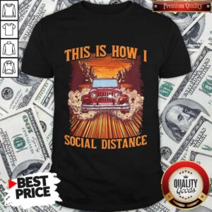 Super Nice Car This Is How I Social Distance Shirt