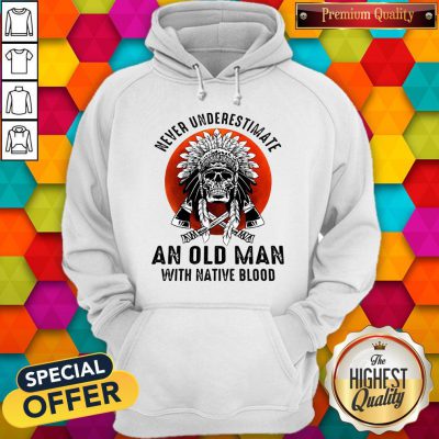 Sweet Skull Never Underestimate An Old Man With Native Blood Sunset Hoodie