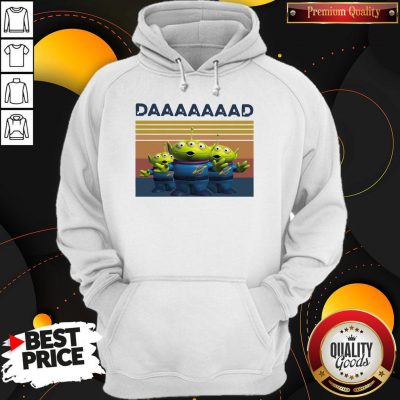 Sweet The Squeeze Toy Aliens Daaaaad Vintage Hoodie