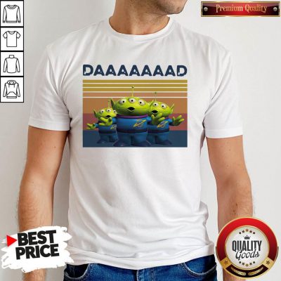 Sweet The Squeeze Toy Aliens Daaaaad Vintage Shirt
