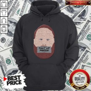 Sweet You Can Save Me Shut Up Mason Hoodie