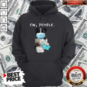 Top Border Collie Ew People Face Mask Wash Your Hands Hoodie