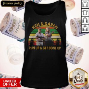 Top Ken And Karen Run Up And Get Gone Up Vintage Tank Top