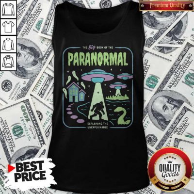 Top The Big Book Of The Paranormal Explaining The Unexplainable Tank Top