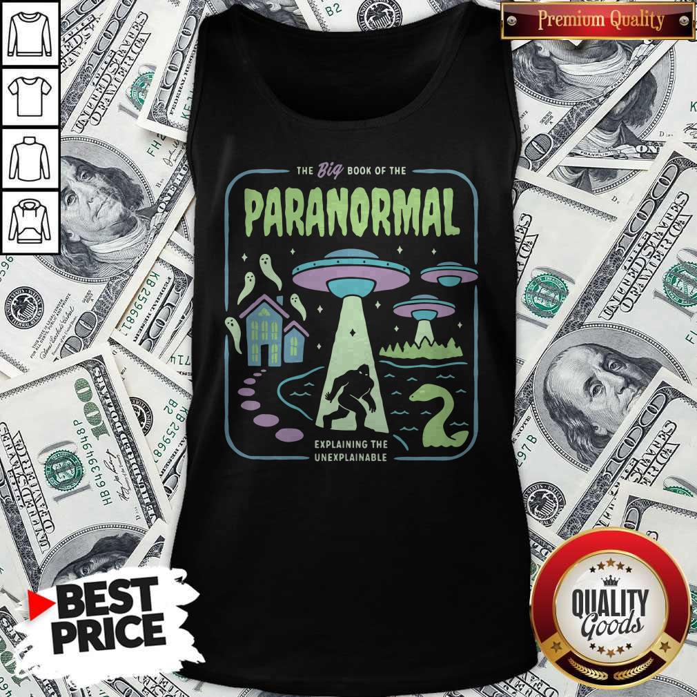 Top The Big Book Of The Paranormal Explaining The Unexplainable Tank Top Top The Big Book Of The Paranormal Explaining The Unexplainable Tank Top