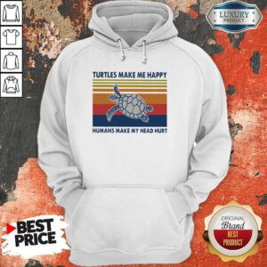 Top Turtles Make Me Happy Humans Make My Head Hurt Vintage Hoodie