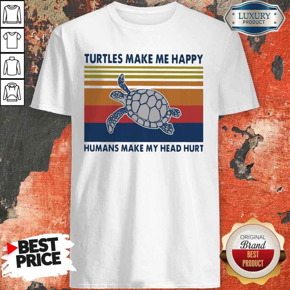 Top Turtles Make Me Happy Humans Make My Head Hurt Vintage Shirt