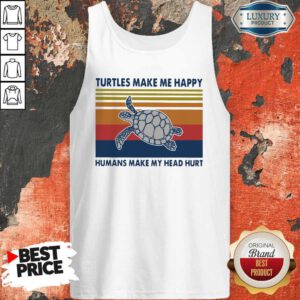 Top Turtles Make Me Happy Humans Make My Head Hurt Vintage Tank Top