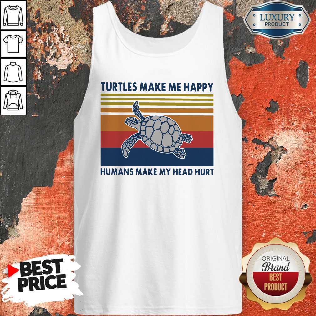 Top Turtles Make Me Happy Humans Make My Head Hurt Vintage Tank Top Top Turtles Make Me Happy Humans Make My Head Hurt Vintage Tank Top