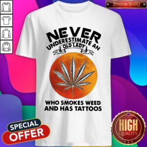 Vip Never Underestimate An I Old Lady Who Smokes Weed And Has Tattoos Vintage Shirt