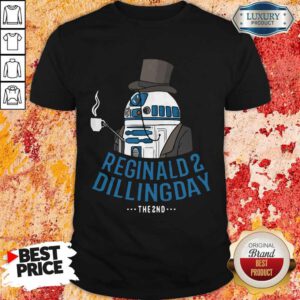 Wonderful Reginald 2 Dillingday The 2nd Shirt