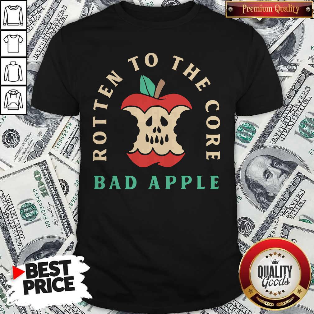 Wonderful Rotten To The Core Bad Apple Shirt