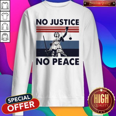 Beautiful No Justice No Peace Vintage Retro Sweatshirt