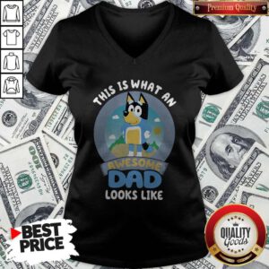 Bluey Bandit This Is What An Awesome Dad Looks Like V-neck