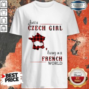 Cool Ljust A Czech Girl Living In A French World Shirt