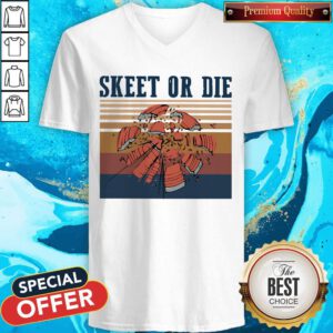 Cool Skeet Shooting Shattered Clay Skeet Or Die Vintage Retro V-neck
