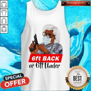 Cute Madea Face Mask 6ft Back Or 6ft Under Tank Top