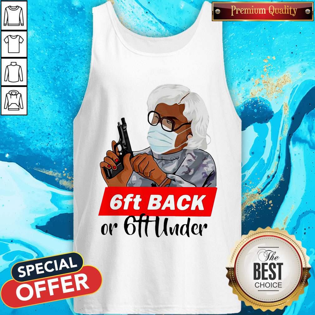 Cute Madea Face Mask 6ft Back Or 6ft Under Tank Top