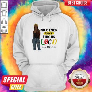 Cute Nice Eyes Thick Thighs Loc'd Up Lady Hoodie