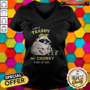 Cute Raccoon Sunflower I Am A Trashy And Chunky Kind Of Girl V-neck