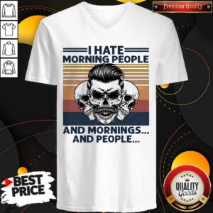 Cute Skull I Hate Morning People And Mornings And People Vintage Retro V-neck