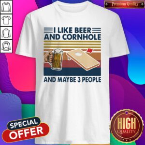 Good I Like Beer And Cornhole And Maybe 3 People Vintage Retro Shirt