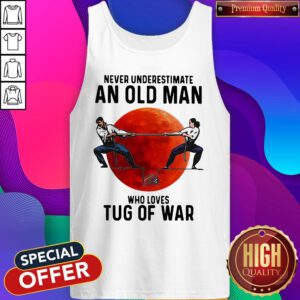 Good Never Underestimate An Old Man Who Loves Tug Of War Sunset Tank Top