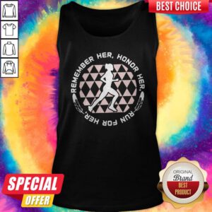 Good Remember Her Honor Her Run For Her Tank Top