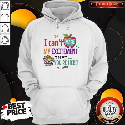 Hot Apple Face Mask I Can't Mask My Excitement That You're Here Hoodie
