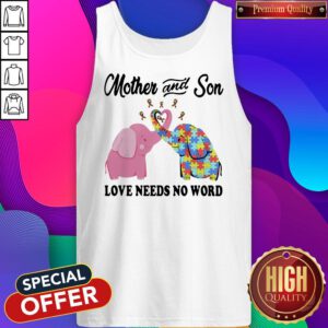 Hot Elephants Autism Mother And Son Love Needs No Word Cancer Awareness Tank Top