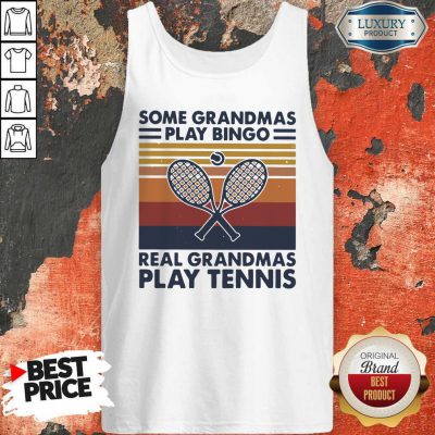 Hot Some Grandmas Play Bingo Real Grandmas Play Tennis Vintage Retro Tank Top