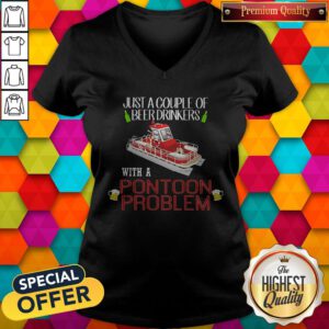 Lovely Just A Couple Of Beer Drinkers With A Pontoon Problem V-neck