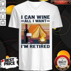 Nice Camping I Can Wine All I Want I'm Retired Vintage Retro V-neck