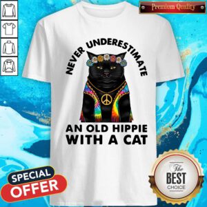 Nice Never Underestimate An Old Hippie With A Cat Shirt