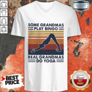 Nice Some Grandmas Play Bingo Real Grandmas Do Yoga Vintage Retro V-neck