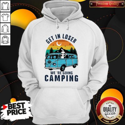 Nice UFO Get In Loser We're Going Camping Vintage Retro Hoodie