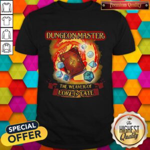 Official Dungeon Master The Weaver Of Lore Fate Shirt