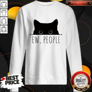 Official I Want Black Cat Ew People Sweatshirt