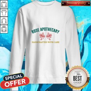 Official Rose Apothecary Handcrafted With Care Sweatshirt