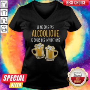 Pretty Beer Je Ne Suis Pas Alcoolique Je Subis Les Invitations V-neck