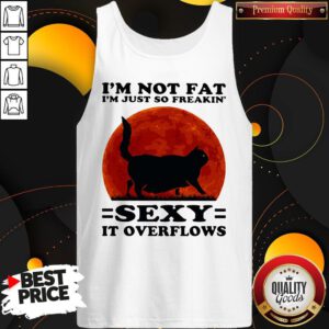 Pro Black Cat I'm Not Fat I'm Just So Freakin' Sexy It Overflows Sunset Tank Top