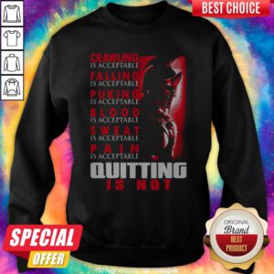 Pro Spartan Crawling Is Acceptable Falling Is Acceptable Puking Is Acceptable Blood Is Acceptable Sweat Is Acceptable Pain Is Acceptable Quiting Is Not Halloween Sweatshirt