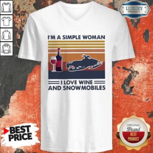 Top Im A Simple Woman I Love Wine And Snowmobiles Vintage Retro V-neck
