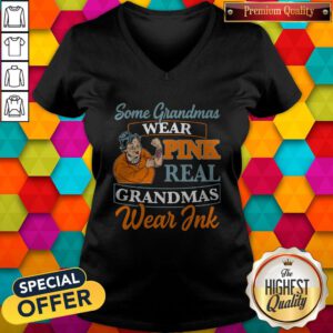 Top Some Grandmas Wear Pink Real Grandmas Wear Ink V-neck