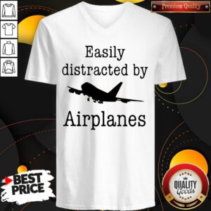 Wonderful Easily Distracted By Airplanes V-neck