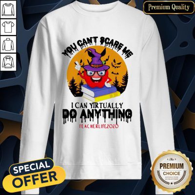 Apple Witch You Can’t Scare Me I Can Virtually Do Anything #Teacherlife2020 Halloween SweatShirt